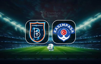 RAMS Başakşehir FK-Kasımpaşa maçı ne zaman? Saati ve kanal bilgisi!